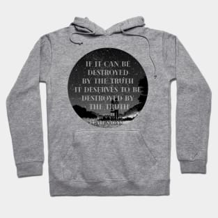 if it can be destroyed by the truth(carl sagan) Hoodie